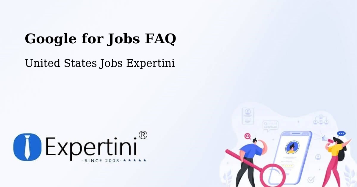 Google for Jobs FAQ - United States Jobs Expertini